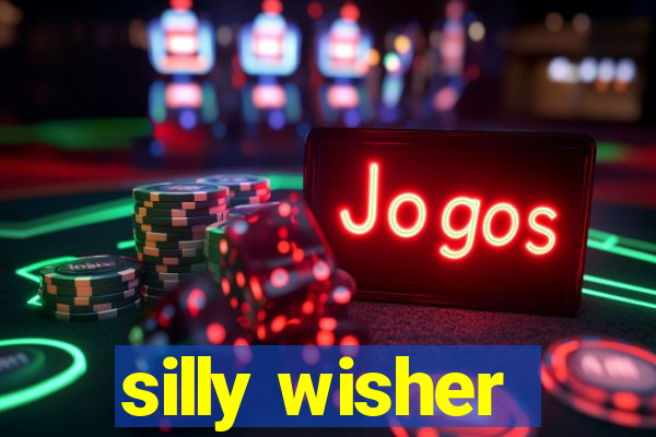 silly wisher